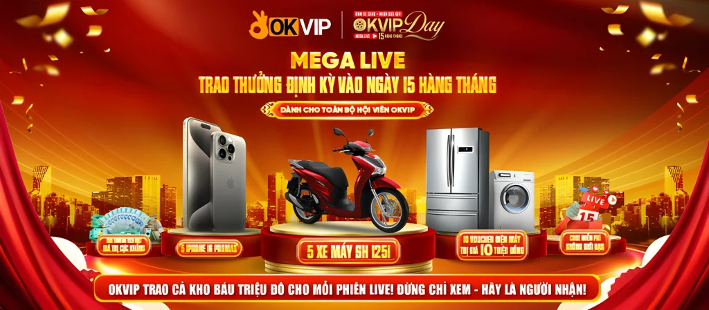 Ok9vip7 siêu mega live tri ân khách hàng vào 15 hàng tháng